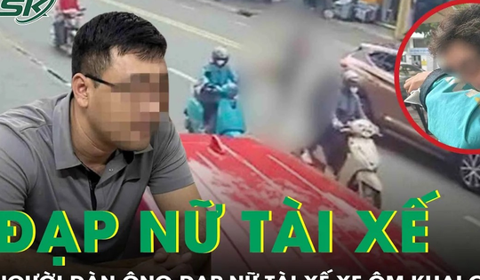 Lời khai của người đàn ông xuống ô tô đạp ngã nữ tài xế xe ôm