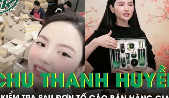 Bộ Công Thương đang xác minh đơn tố cáo Chu Thanh Huyền bán hàng không hóa đơn chứng từ