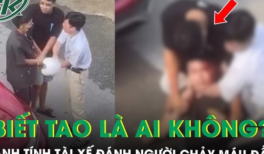 Danh tính tài xế đánh người chảy máu đầu còn hỏi ‘có biết tao là ai không?’