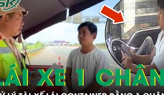 Xử lý tài xế lái container bằng một chân, một tay lướt điện thoại giải trí
