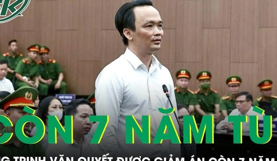 Ông Trịnh Văn Quyết được giảm án còn 7 năm tù, phạt tiền 4 tỷ đồng