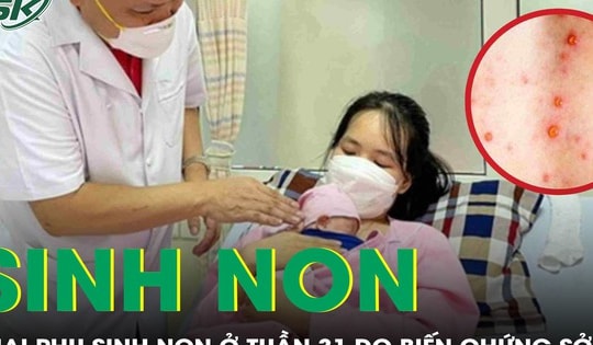 Thai phụ sinh con ở tuần 31 vì căn bệnh truyền nhiễm dễ mắc