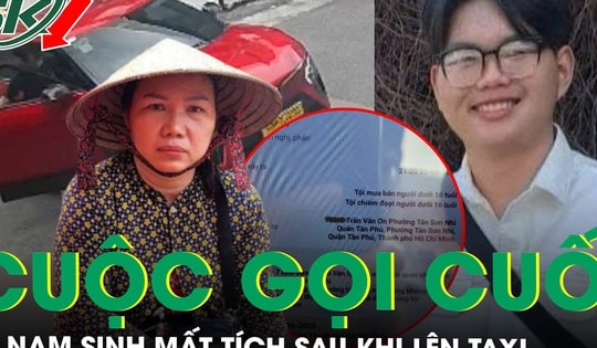 Hé lộ cuộc gọi cuối cùng từ nam sinh mất tích sau khi lên taxi, gia đình sợ con bị đưa ra nước ngoài