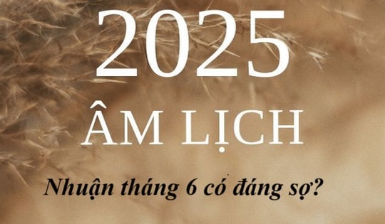 Năm Tỵ nhuận 2 tháng 6, chuyên gia khuyên bạn nên biết những lưu ý trong tháng nhuận này để an yên