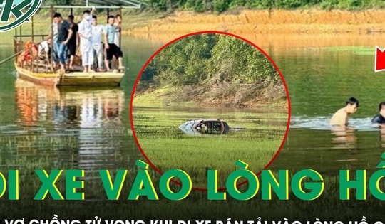Hai vợ chồng tử vong thương tâm khi đi xe bán tải vào lòng hồ cạn ở Quảng Ninh