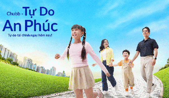 'Chubb - Tự Do An Phúc': Chủ động chọn quyền lợi – An tâm nhận chi trả vượt trội!