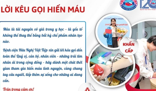 Khẩn thiết kêu gọi hiến máu cứu người tại Bệnh viện Hữu nghị Việt Tiệp