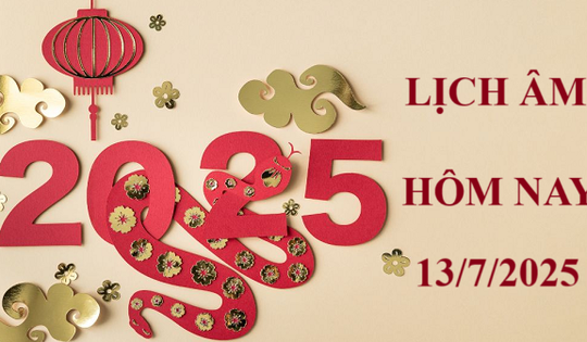 Lịch âm 13/7 - Âm lịch hôm nay 13/7 - Lịch vạn niên ngày 13/7/2025