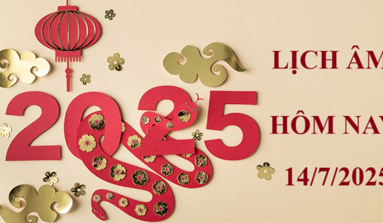 Lịch âm 14/7 - Âm lịch hôm nay 14/7 - Lịch vạn niên ngày 14/7/2025