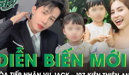 Tòa tiếp nhận vụ Jack (J97) kiện Thiên An, tranh chấp xác định mối quan hệ cha con