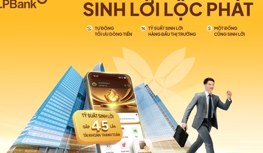 Sinh lời Lộc Phát 2.0: Tài khoản thanh toán 'đẻ lãi' tới 4,5%/năm – mức sinh lời tốt nhất thị trường hiện nay