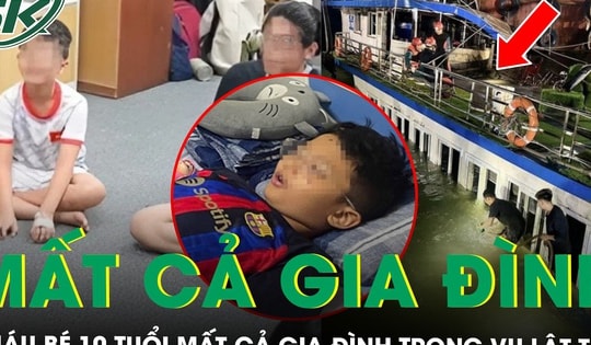 Xót xa câu hỏi xé lòng của cháu bé 10 tuổi bị mất cả bố mẹ và em trong vụ lật tàu ở Hạ Long