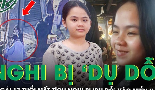 Manh mối mới về bé gái 13 tuổi mất tích bí ẩn ở Hà Nội, nghi bị người lạ ‘dụ dỗ’ vào miền Nam