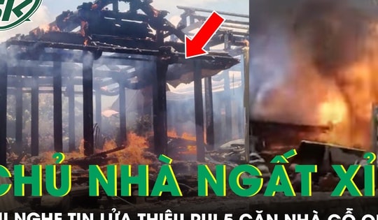 Bị lửa thiêu rụi 5 căn nhà làm bằng gỗ quý, nữ chủ nhân ngất xỉu khi nghe tin