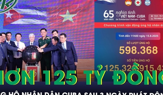 Hơn 125 tỷ đồng ủng hộ nhân dân Cuba chỉ sau 3 ngày phát động