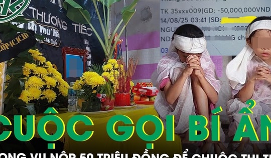 Cuộc gọi bí ẩn trong vụ nộp 50 triệu đồng để chuộc thi thể về nhà, hé lộ gia cảnh éo le của nạn nhân