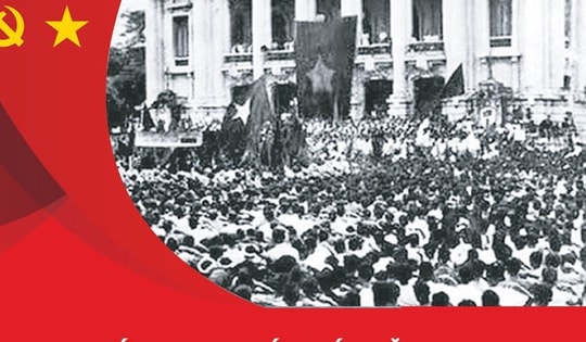 Cách mạng Tháng Tám năm 1945: Mở ra kỷ nguyên mới cho đất nước