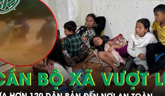 Xúc động: Cán bộ xã ở Nghệ An liều mình vượt lũ, đưa hơn 120 dân bản đến nơi an toàn