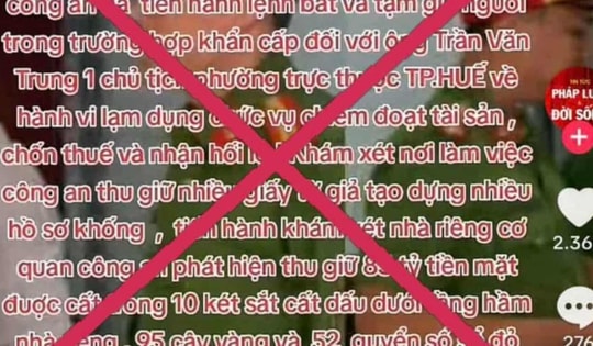 Chủ tịch phường ở Huế bị bắt cùng nhiều vàng và sổ đỏ là thông tin sai sự thật