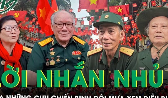 Xúc động lời nhắn nhủ của những cựu chiến binh đội mưa chờ xem sơ duyệt diễu binh