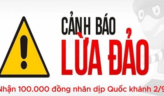 Cảnh giác chiêu trò lừa đảo 'nhận 100.000 đồng nhân dịp Quốc khánh 2/9'
