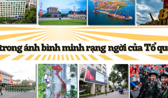 Đi trong ánh bình minh rạng ngời của Tổ quốc