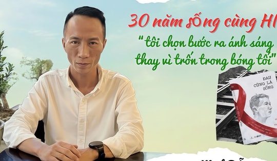 30 Năm sống chung với HIV: Hành trình vượt lên và truyền cảm hứng sống tích cực