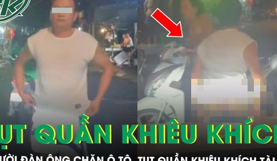 Danh tính người đàn ông chặn ô tô, tụt quần khiêu khích tài xế ở TP.HCM