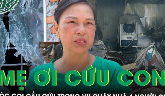 Đau đớn cuộc gọi cầu cứu trong vụ cháy nhà xưởng làm 4 người chết: ‘Mẹ ơi cứu con, nhà con cháy rồi’