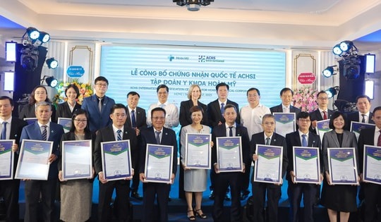 18 bệnh viện, phòng khám thuộc Tập đoàn y khoa Hoàn Mỹ đạt chứng nhận quốc tế ACHSI