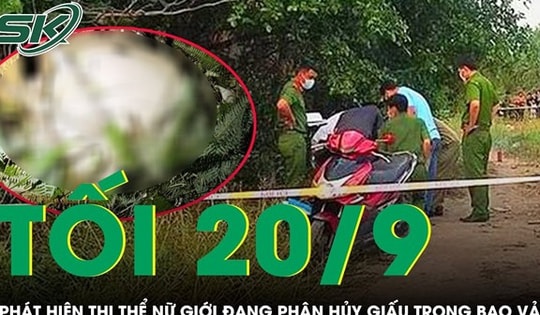 Tối 20/9: Phát hiện thi thể nữ giới đang phân hủy trong bao vải