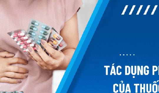 Hiểu tác dụng phụ của thuốc để phòng ngừa đúng cách