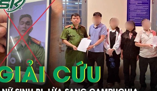 Giải cứu 2 nữ sinh bị đối tượng giả danh công an lừa sang Campuchia