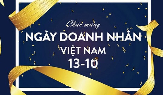 Ý nghĩa và nguồn gốc ngày Doanh nhân Việt Nam 13/10 chính xác