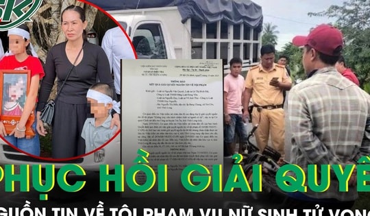 Phục hồi giải quyết nguồn tin về tội phạm vụ nữ sinh bị cán tử vong ở Vĩnh Long