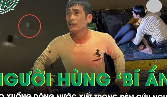 Chân dung người đàn ông ‘bí ẩn’ lao xuống dòng nước xiết trong đêm cứu người phụ nữ nhảy cầu