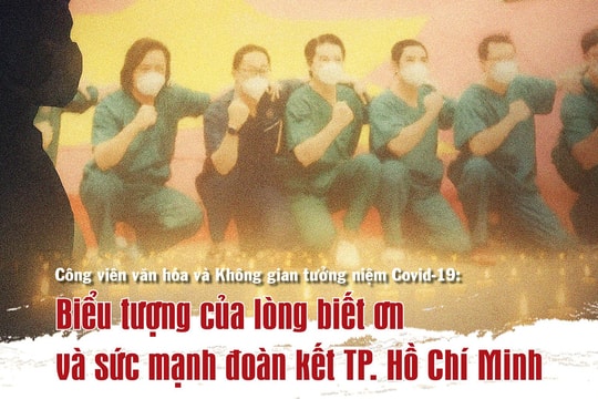 Công viên văn hóa và Không gian tưởng niệm Covid - 19: Biểu tượng của sự hi sinh thầm lặng