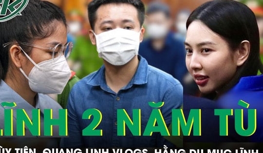 Hoa hậu Thùy Tiên, Quang Linh Vlogs, Hằng Du Mục bị phạt 2 năm tù, nghẹn ngào nói lời sau cùng