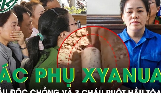 Xét xử ‘ác phụ xyanua’ đầu độc chồng và 3 cháu ruột chỉ vì mâu thuẫn cá nhân ở Đồng Nai