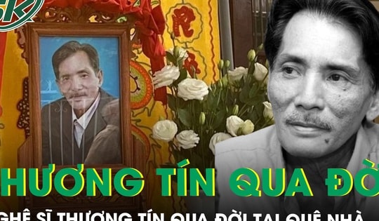 Nghệ sĩ Thương Tín qua đời tại quê nhà sau thời gian bạo bệnh, không nói lời trăng trối