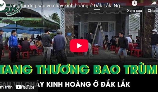 Tang thương sau vụ cháy ở Đắk Lắk: Người cha đau đớn mất con trai, con dâu và 2 cháu nội