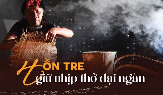 'Hồn tre' giữ nhịp thở đại ngàn