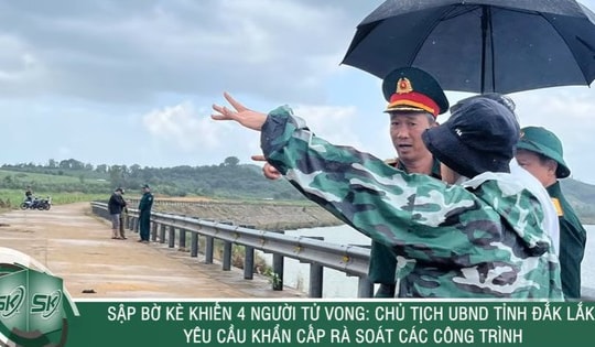 Sập bờ kè khiến 4 người tử vong: Chủ tịch UBND tỉnh Đắk Lắk yêu cầu khẩn cấp rà soát các công trình