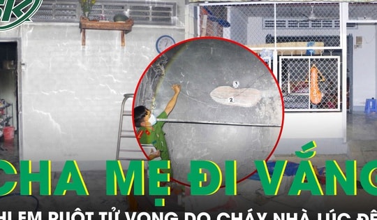 Cha mẹ đi vắng, hai chị em ruột tử vong thương tâm do cháy nhà lúc nửa đêm