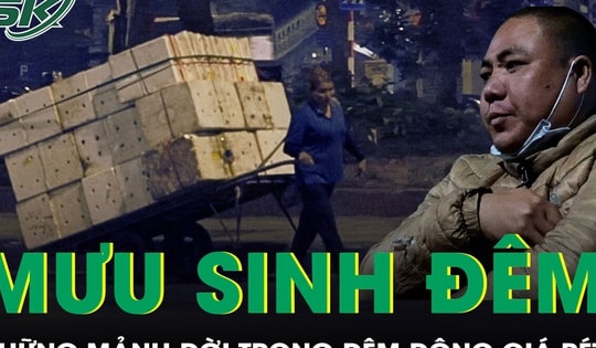 Những mảnh đời mưu sinh trong đêm đông giá rét
