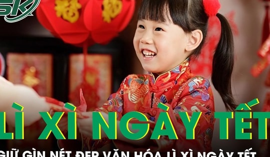 Giữ gìn nét đẹp văn hóa lì xì ‘mừng tuổi’ ngày Tết Nguyên đán