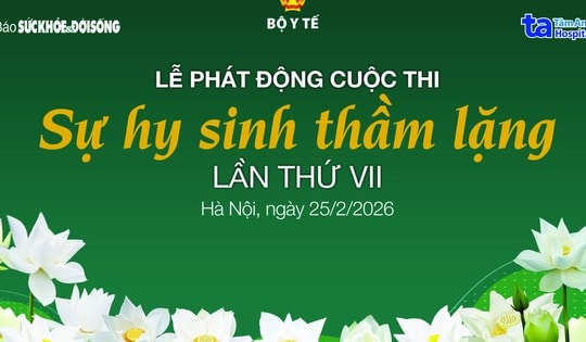 Phát động Cuộc thi 'Sự hy sinh thầm lặng' lần thứ VII nhân Ngày Thầy thuốc Việt Nam 27/2