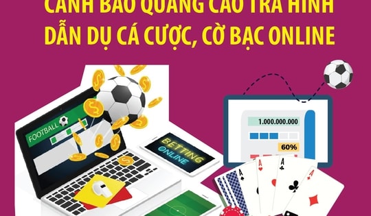 Cảnh báo quảng cáo trá hình dẫn dụ cá cược, cờ bạc online