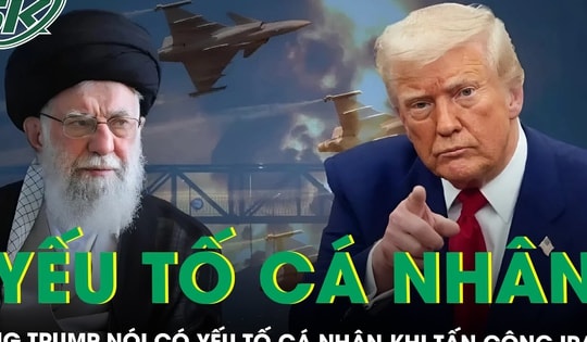 Ông Trump thừa nhận có yếu tố cá nhân khi ra quyết định tấn công Iran