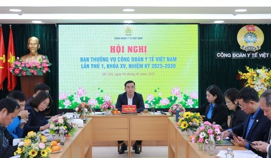 Hội nghị lần thứ nhất Ban Thường vụ Công đoàn Y tế Việt Nam khóa XV, nhiệm kỳ 2025–2030